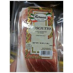 Fiorucci- Sliced Prosciutto - 16 oz